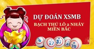 dự đoán xsmb chuẩn bạch thủ lô 2 nháy